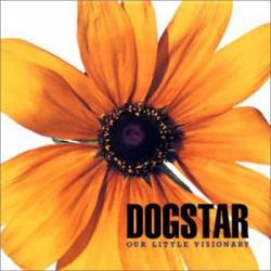 Dogstar : Dogstar - Our Little Visionary